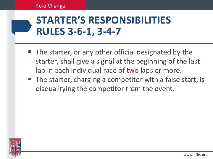 Rule Change STARTER’S RESPONSIBILITIES RULES 3 -6 -1, 3 -4 -7 § The starter,