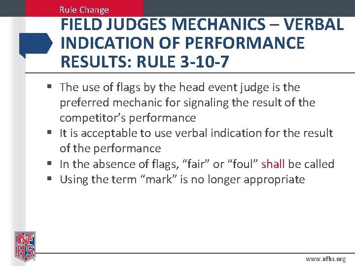 Rule Change FIELD JUDGES MECHANICS – VERBAL INDICATION OF PERFORMANCE RESULTS: RULE 3 -10