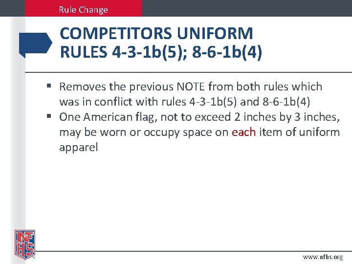 Rule Change COMPETITORS UNIFORM RULES 4 -3 -1 b(5); 8 -6 -1 b(4) §