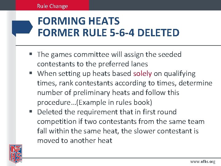 Rule Change FORMING HEATS FORMER RULE 5 -6 -4 DELETED § The games committee