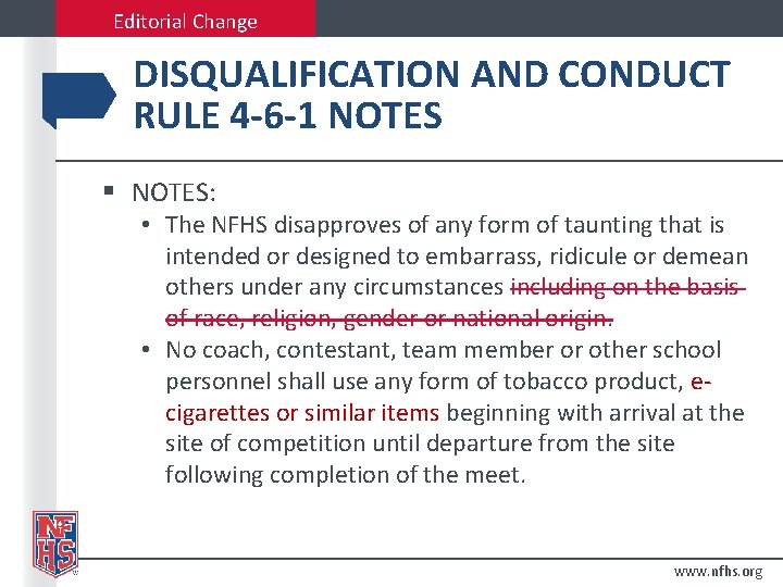 Editorial Change DISQUALIFICATION AND CONDUCT RULE 4 -6 -1 NOTES § NOTES: • The