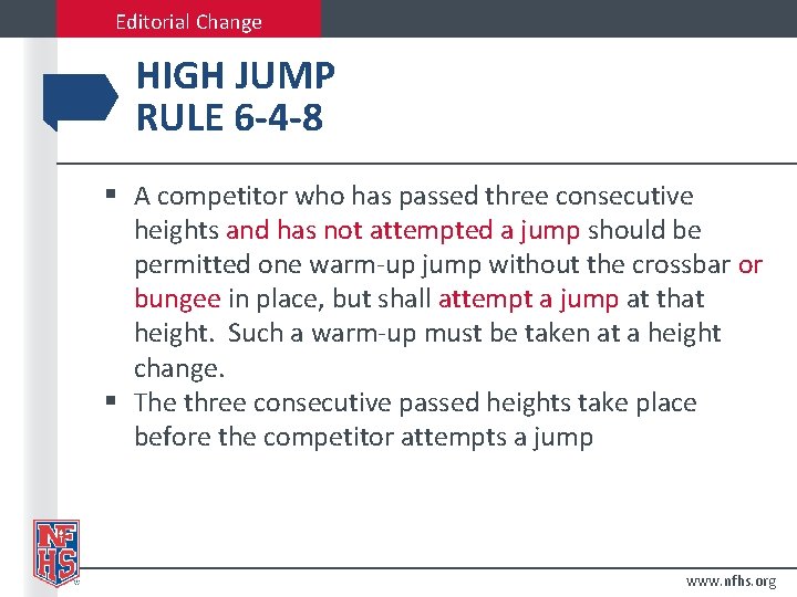 Editorial Change HIGH JUMP RULE 6 -4 -8 § A competitor who has passed