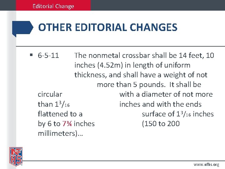 Editorial Change OTHER EDITORIAL CHANGES § 6 -5 -11 The nonmetal crossbar shall be