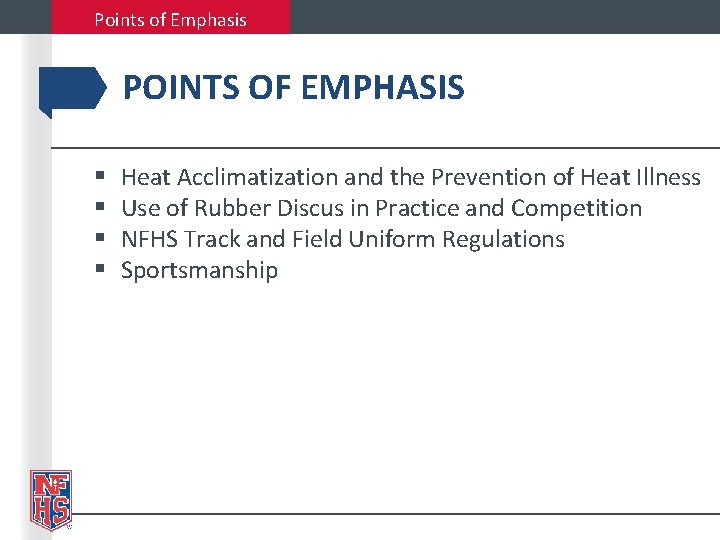 Points of Emphasis POINTS OF EMPHASIS § § Heat Acclimatization and the Prevention of