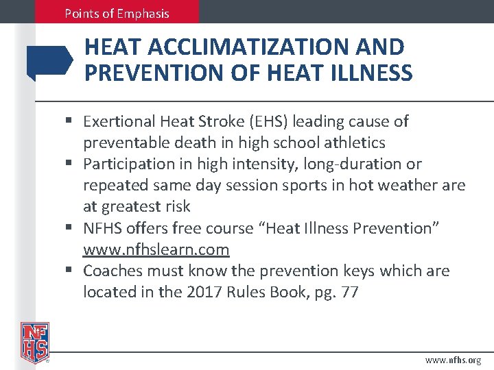 Points of Emphasis HEAT ACCLIMATIZATION AND PREVENTION OF HEAT ILLNESS § Exertional Heat Stroke