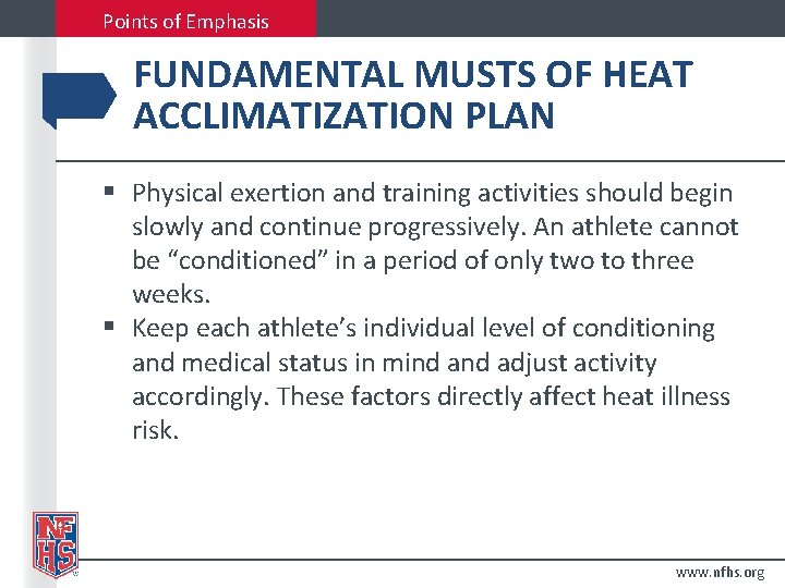 Points of Emphasis FUNDAMENTAL MUSTS OF HEAT ACCLIMATIZATION PLAN § Physical exertion and training