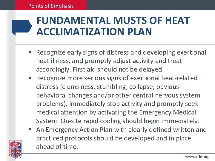 Points of Emphasis FUNDAMENTAL MUSTS OF HEAT ACCLIMATIZATION PLAN § Recognize early signs of