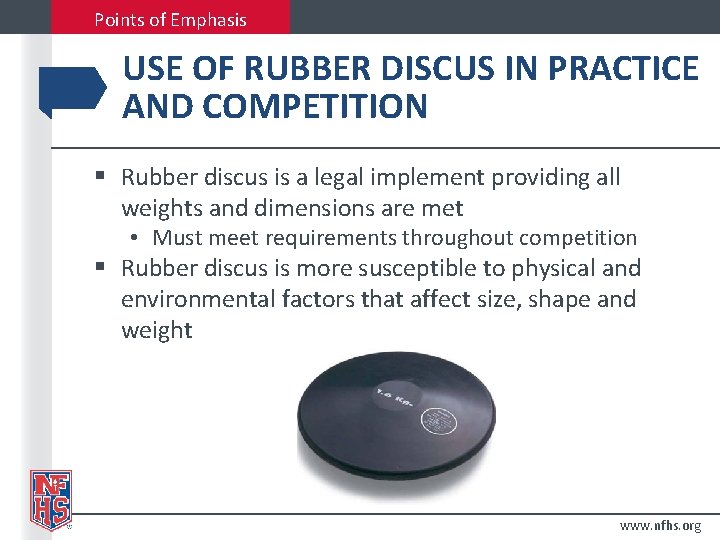 Points of Emphasis USE OF RUBBER DISCUS IN PRACTICE AND COMPETITION § Rubber discus