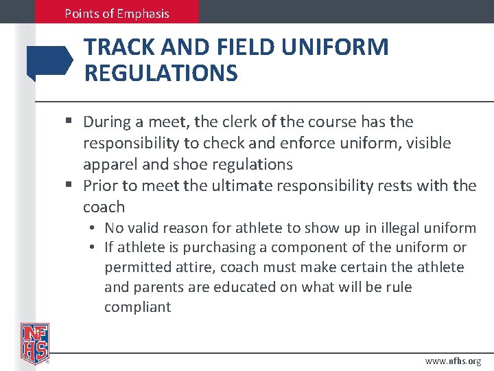 Points of Emphasis TRACK AND FIELD UNIFORM REGULATIONS § During a meet, the clerk