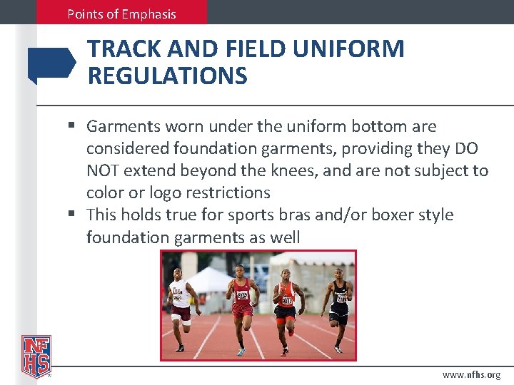 Points of Emphasis TRACK AND FIELD UNIFORM REGULATIONS § Garments worn under the uniform