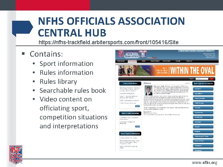 NFHS OFFICIALS ASSOCIATION CENTRAL HUB https: //nfhs-trackfield. arbitersports. com/front/105416/Site § Contains: • • •