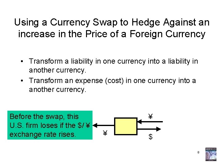 Using a Currency Swap to Hedge Against an increase in the Price of a