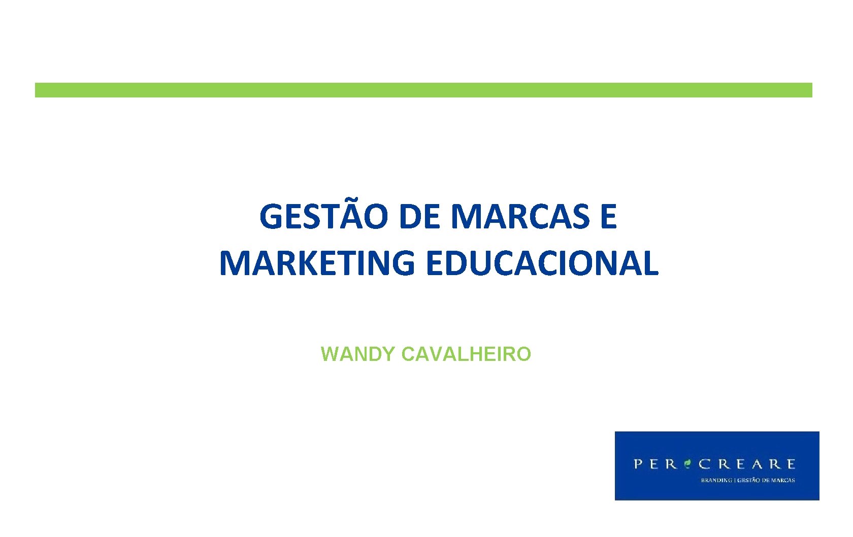 GESTÃO DE MARCAS E MARKETING EDUCACIONAL WANDY CAVALHEIRO 