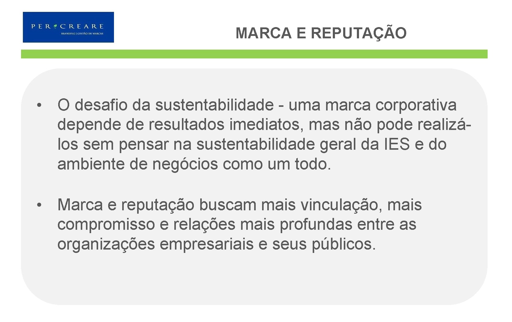 MARCA E REPUTAÇÃO • O desafio da sustentabilidade - uma marca corporativa depende de