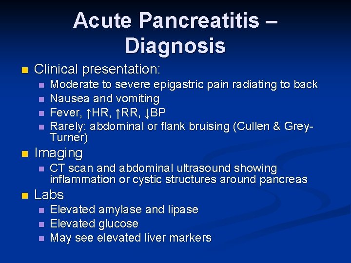 Acute Pancreatitis – Diagnosis n Clinical presentation: n n n Imaging n n Moderate