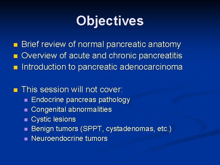 Objectives n Brief review of normal pancreatic anatomy Overview of acute and chronic pancreatitis