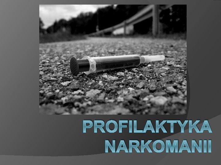 PROFILAKTYKA NARKOMANII 