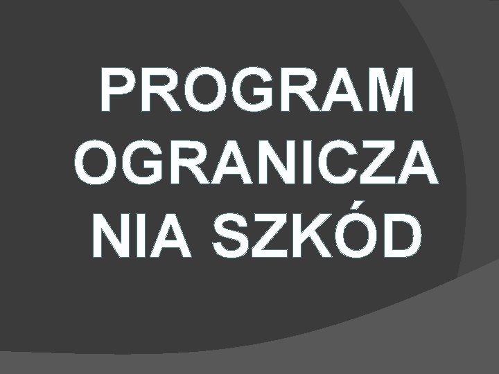 PROGRAM OGRANICZA NIA SZKÓD 