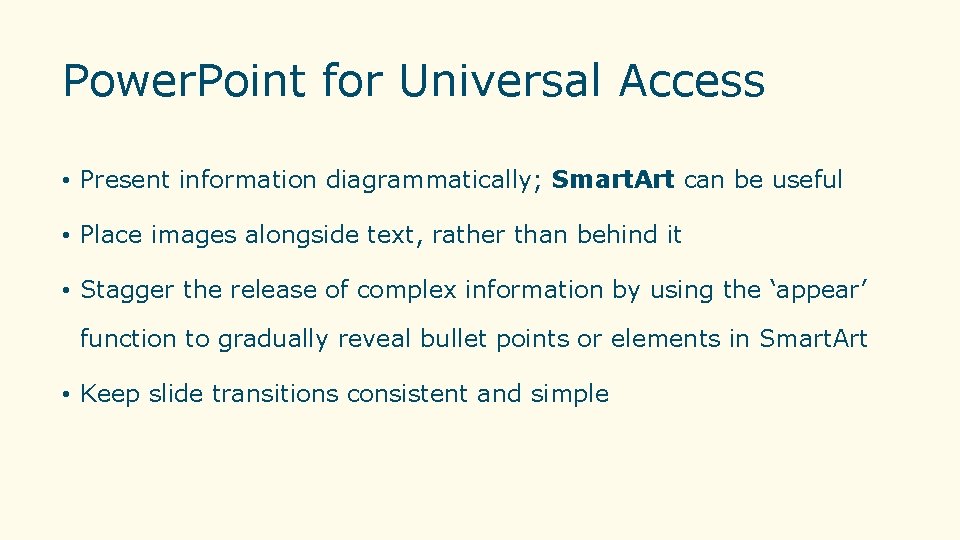 Power. Point for Universal Access • Present information diagrammatically; Smart. Art can be useful Power. Point for Universal Access • Present information diagrammatically; Smart. Art can be useful