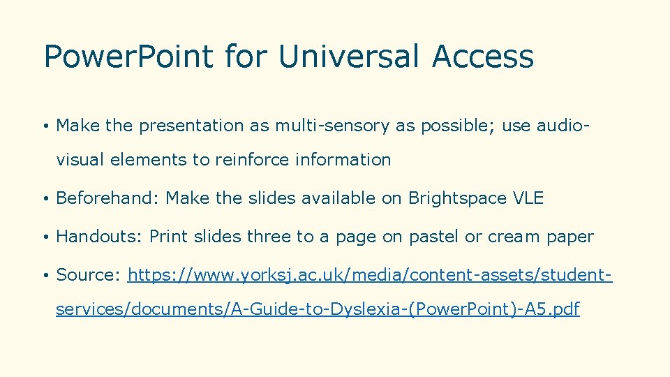Power. Point for Universal Access • Make the presentation as multi-sensory as possible; use Power. Point for Universal Access • Make the presentation as multi-sensory as possible; use
