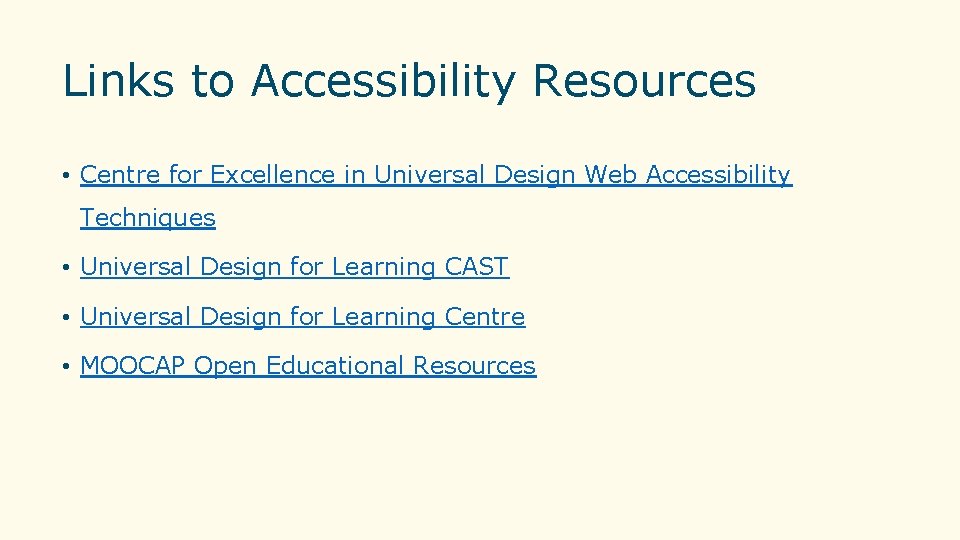 Links to Accessibility Resources • Centre for Excellence in Universal Design Web Accessibility Techniques Links to Accessibility Resources • Centre for Excellence in Universal Design Web Accessibility Techniques
