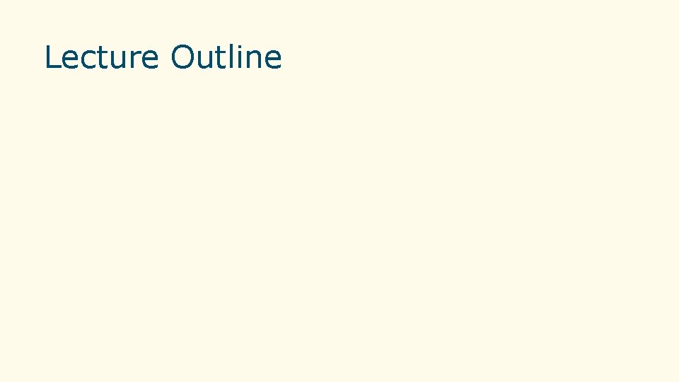 Lecture Outline Lecture Outline