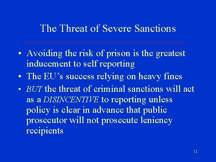 The Threat of Severe Sanctions • Avoiding the risk of prison is the greatest