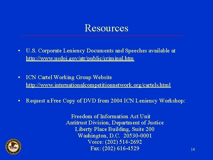 Resources • U. S. Corporate Leniency Documents and Speeches available at http: //www. usdoj.