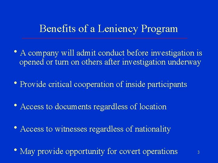 Benefits of a Leniency Program h. A company will admit conduct before investigation is