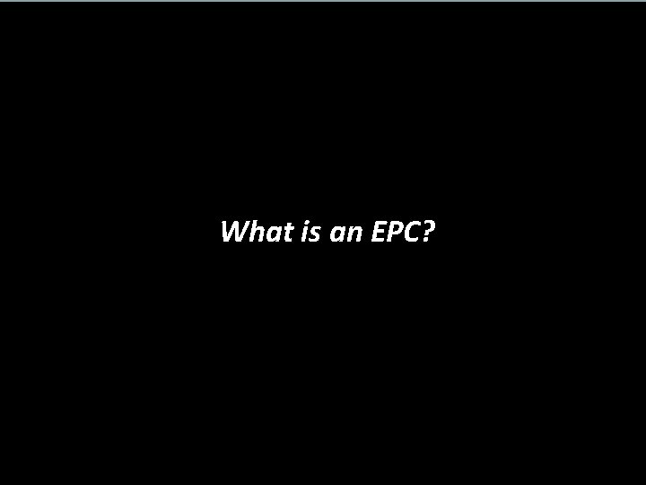 What is an EPC? 