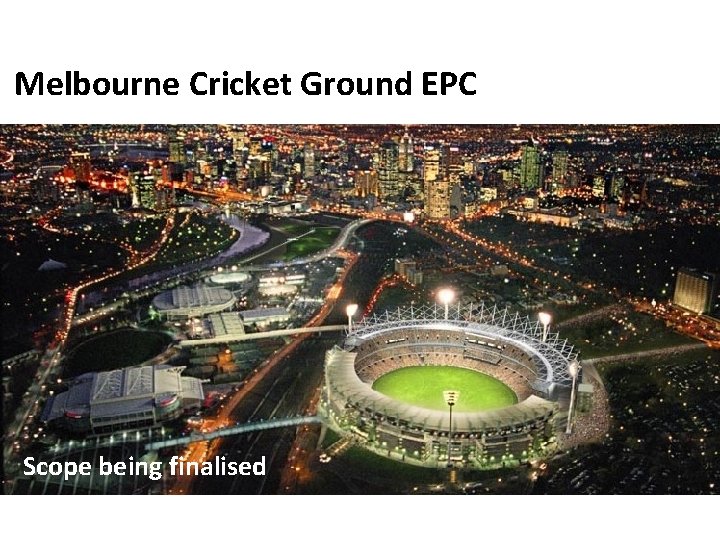 Melbourne Cricket Ground EPC Scope being finalised 