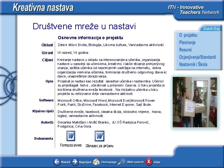 Društvene mreže u nastavi Osnovne informacije o projektu Oblast Zdravi stilovi života, Biologija, Likovna