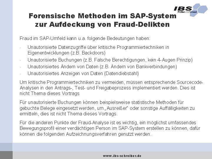 Forensische Methoden im SAP-System zur Aufdeckung von Fraud-Delikten Fraud im SAP-Umfeld kann u. a.