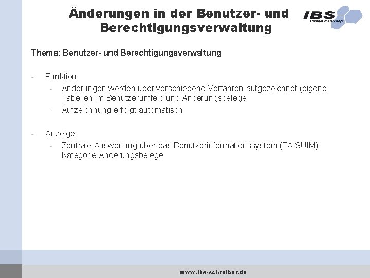 Änderungen in der Benutzer- und Berechtigungsverwaltung Thema: Benutzer- und Berechtigungsverwaltung - Funktion: - Änderungen