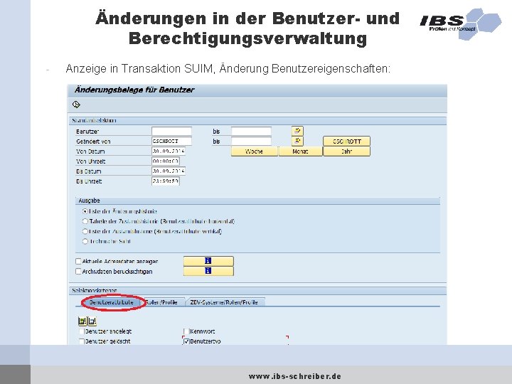 Änderungen in der Benutzer- und Berechtigungsverwaltung - Anzeige in Transaktion SUIM, Änderung Benutzereigenschaften: www.