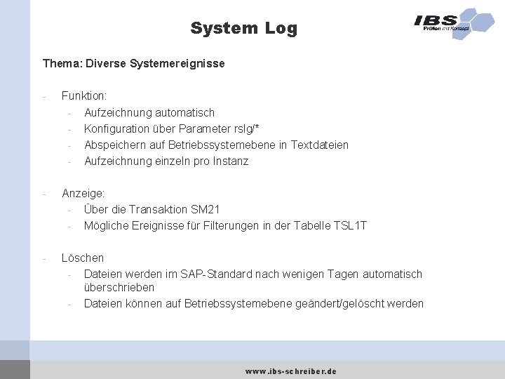 System Log Thema: Diverse Systemereignisse - Funktion: - Aufzeichnung automatisch - Konfiguration über Parameter