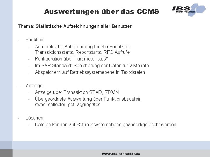 Auswertungen über das CCMS Thema: Statistische Aufzeichnungen aller Benutzer - Funktion: - Automatische Aufzeichnung