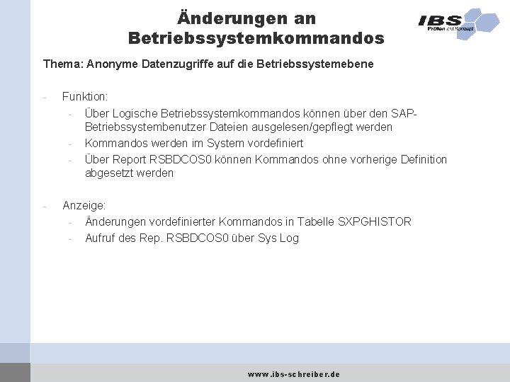 Änderungen an Betriebssystemkommandos Thema: Anonyme Datenzugriffe auf die Betriebssystemebene - Funktion: - Über Logische