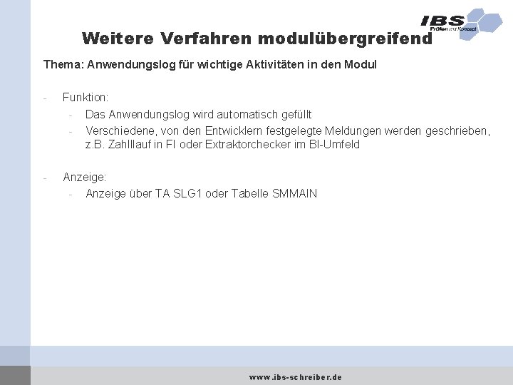 Weitere Verfahren modulübergreifend Thema: Anwendungslog für wichtige Aktivitäten in den Modul - Funktion: -