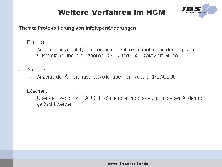 Weitere Verfahren im HCM Thema: Protokollierung von Infotypenänderungen - Funktion: - Änderungen an Infotypen
