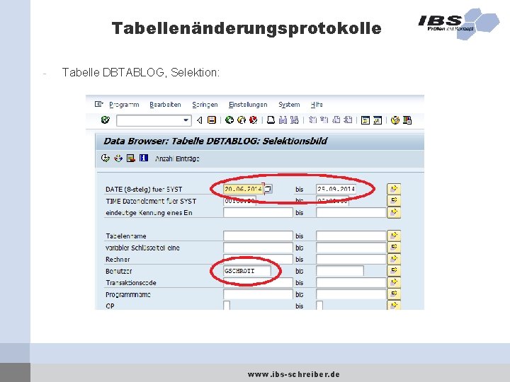 Tabellenänderungsprotokolle - Tabelle DBTABLOG, Selektion: www. ibs-schreiber. de 