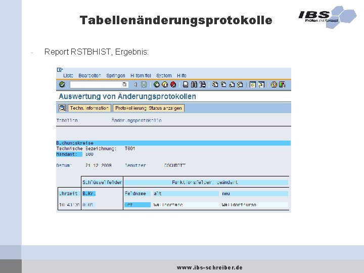 Tabellenänderungsprotokolle - Report RSTBHIST, Ergebnis: www. ibs-schreiber. de 