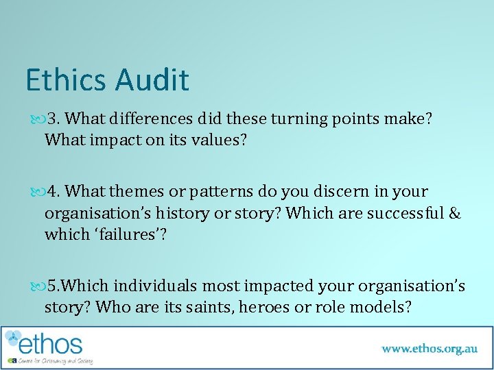 Ethics Audit 3. What differences did these turning points make? What impact on its