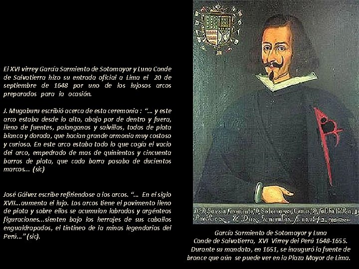 El XVI virrey García Sarmiento de Sotomayor y Luna Conde de Salvatierra hizo su