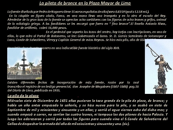 La pileta de bronce en la Plaza Mayor de Lima La fuente diseñada por