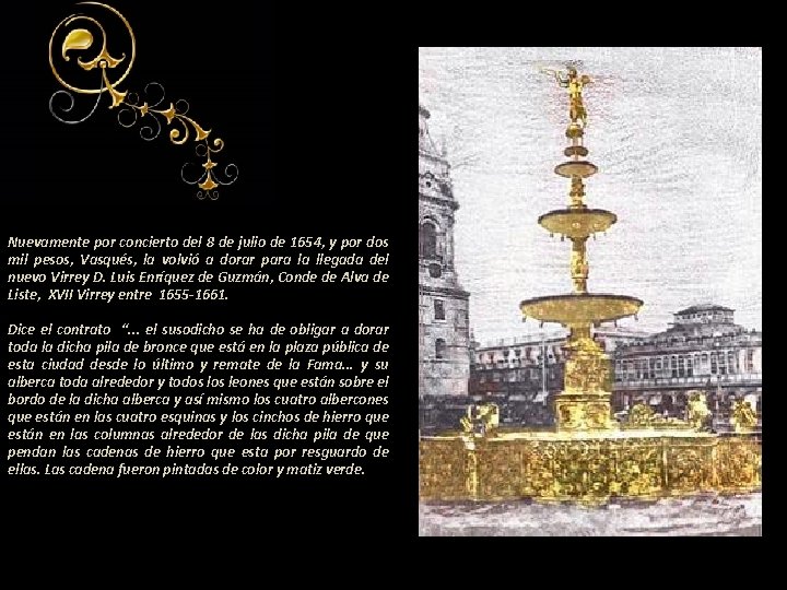 Nuevamente por concierto del 8 de julio de 1654, y por dos mil pesos,
