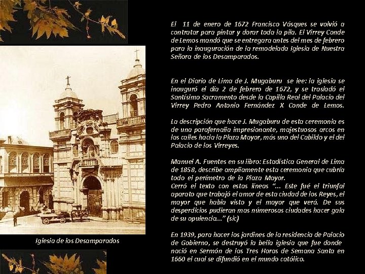 El 11 de enero de 1672 Francisco Vásques se volvió a contratar para pintar
