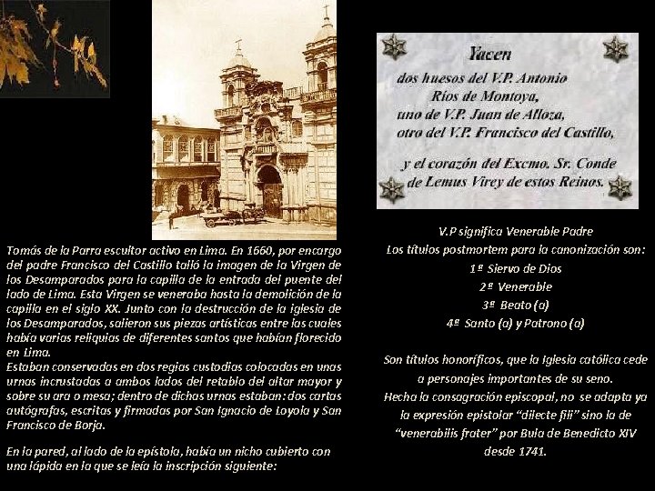 Tomás de la Parra escultor activo en Lima. En 1660, por encargo del padre
