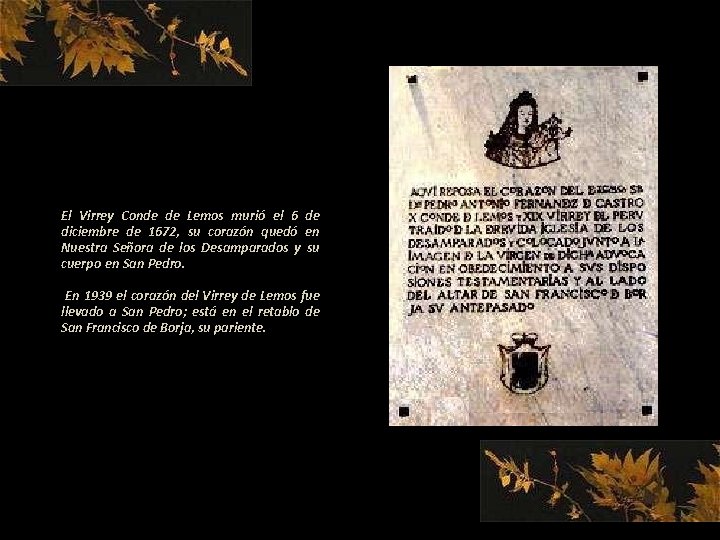 El Virrey Conde de Lemos murió el 6 de diciembre de 1672, su corazón
