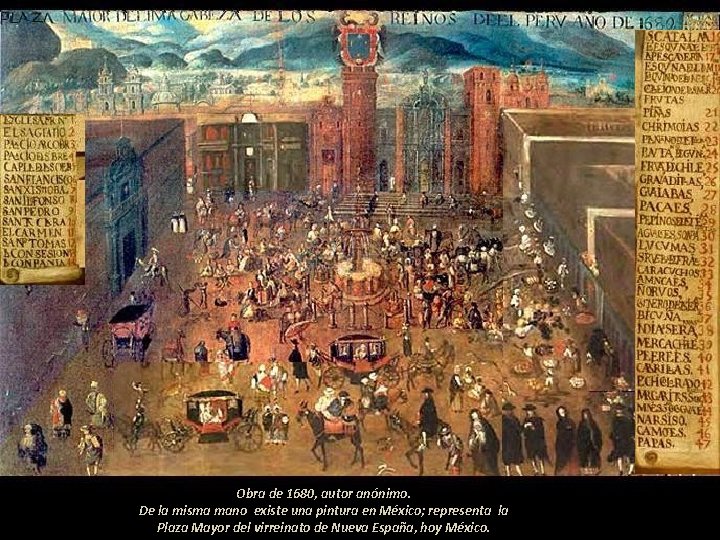 Obra de 1680, autor anónimo. De la misma mano existe una pintura en México;